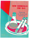 New Chemicals for Old